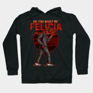 You must be Felicia Hoodie